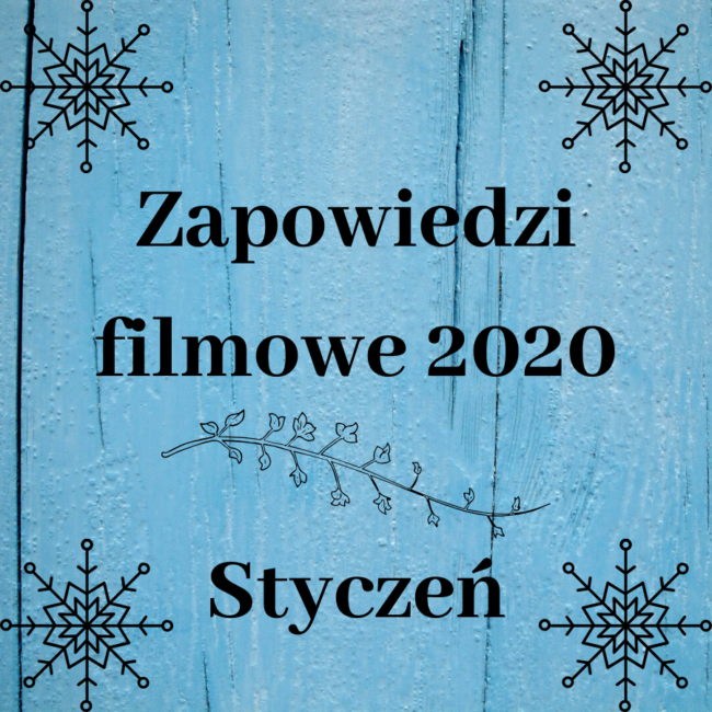 Zapowiedzi filmowe 2020 – styczeń